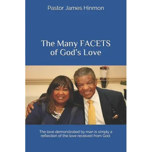The Many FACETS of God's Love: The love demonstrated by man is simply a reflection of the love received from God.