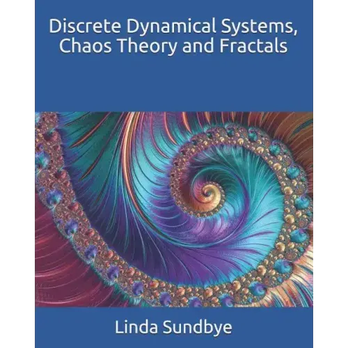 Discrete Dynamical Systems, Chaos Theory and Fractals