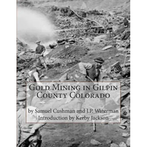 Gold Mining in Gilpin County Colorado