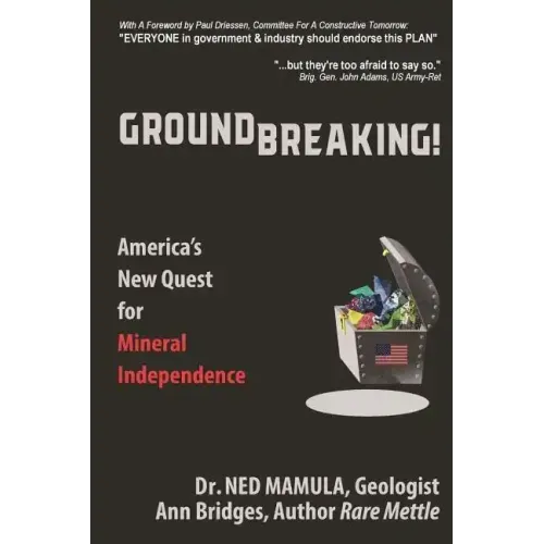 Groundbreaking!: America's New Quest for Mineral independence