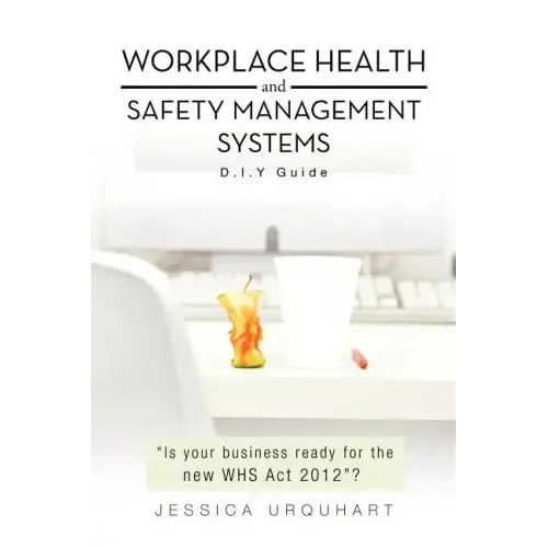 Workplace Health and Safety Management Systems: D.I.y Guide