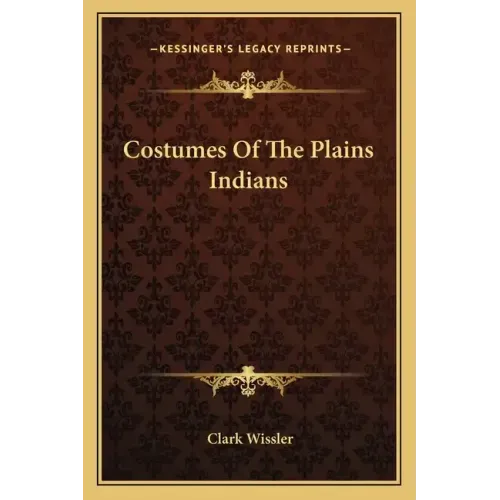 Costumes of the Plains Indians
