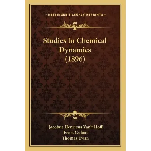 Studies In Chemical Dynamics (1896)