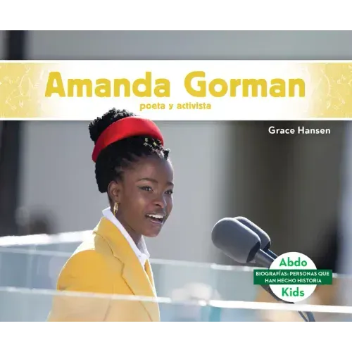 Amanda Gorman: Poeta Y Activista (Amanda Gorman: Poet & Activist): Poeta Y Activista (Poet & Activist)