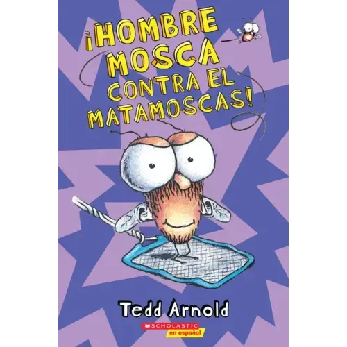 ¡Hombre Mosca Contra El Matamoscas! (Fly Guy vs. the Flyswatter!): Volume 10