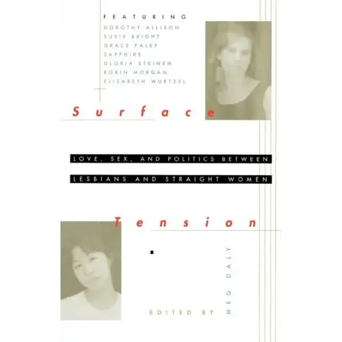 Surface Tension: Love, Sex, and Politics Between Lesbians and Straight Women