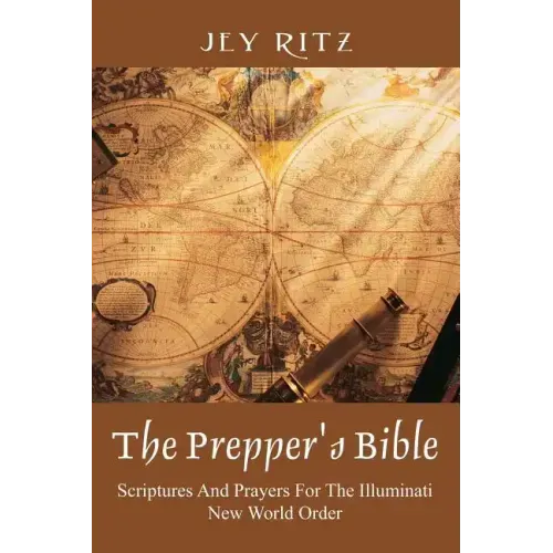The Prepper's Bible: Scriptures and Prayers for the Illuminati New World Order
