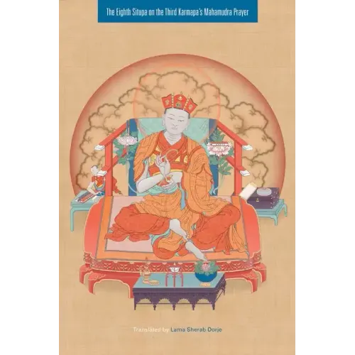 The Eighth Situpa on the Third Karmapa's Mahamudra Prayer