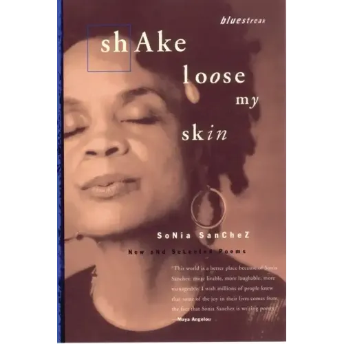 Shake Loose My Skin: New and Selected Poems