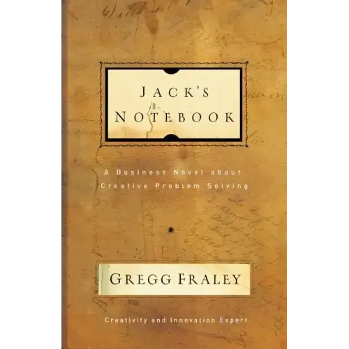 Jack's Notebook: A Business Novel about Creative Problem Solving