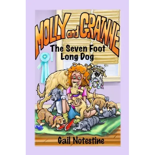 The Seven Foot Long Dog: A Molly and Grainne Story (Book 1)