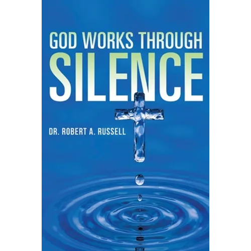 GOD Works Through Silence