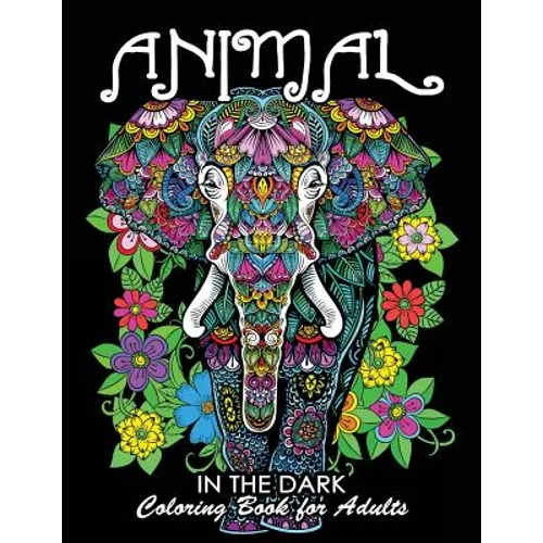 Coloring Book for Adults: Animal in the Dark: Wild Animal on Black Backgound Pages