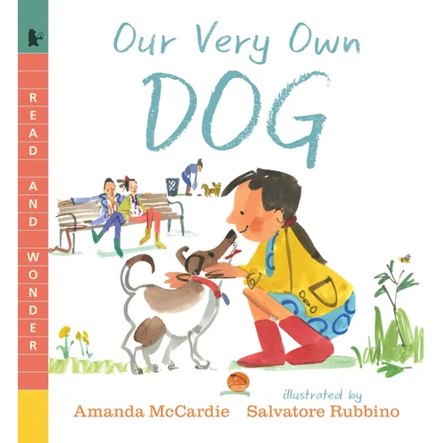 Our Very Own Dog: Taking Care of Your First Pet: Read and Wonder