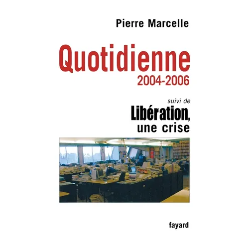 Quotidienne 2004-2006: suivi de Libération, une crise