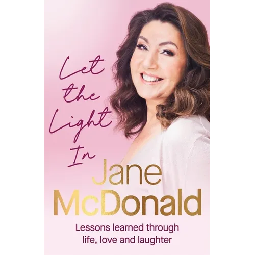 Let the Light in: Lessons Learned Through Life, Love and Laughter