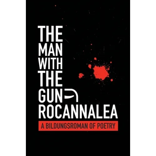 The Man with the Gun: A Bildungsroman of Poetry