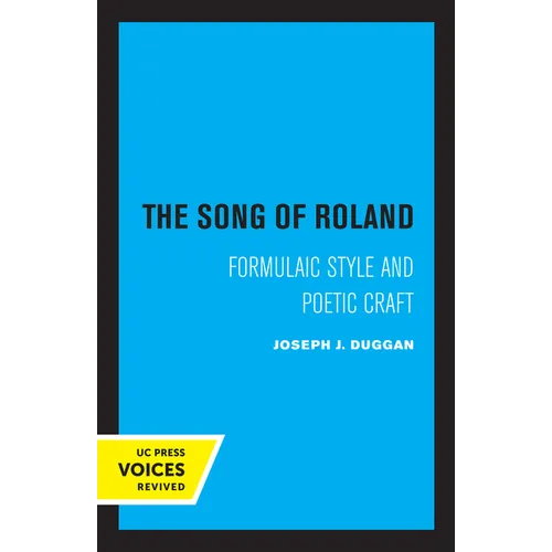The Song of Roland: Formulaic Style and Poetic Craft Volume 6