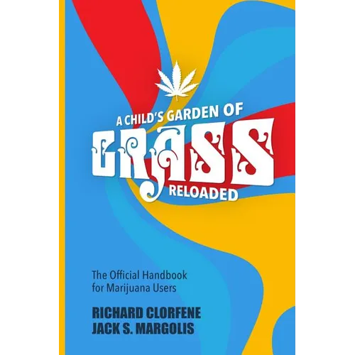 A Child's Garden of Grass -- Reloaded: The Official Handbook for Marijuana Users