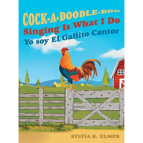 Cock-a-Doodle-Doo Singing Is What I Do: Yo soy El Gallito Cantor