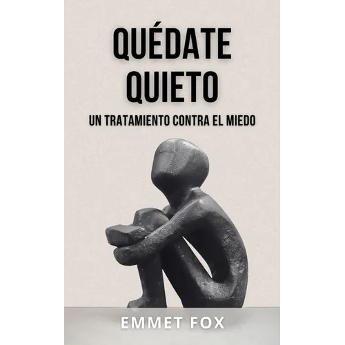 Quédate Quieto: Un Tratamiento Contra El Miedo