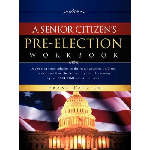 A Senior Citizen's Pre-Election Workbook