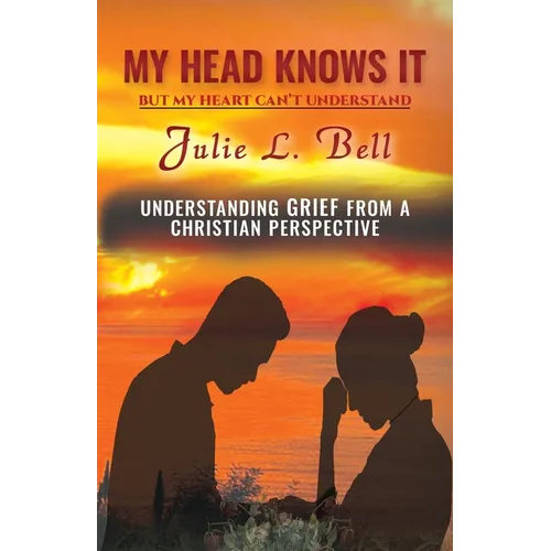 My Head Knows It: But My Heart Can't Understand