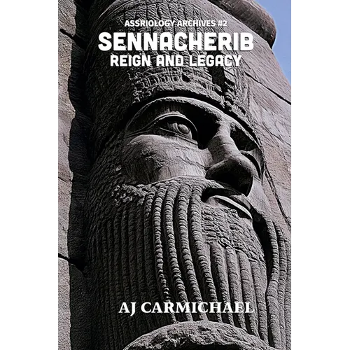 Sennacherib, Reign and Legacy