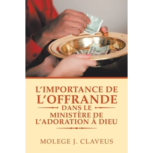 L'Importance De L'Offrande Dans Le Ministère De L'Adoration À Dieu