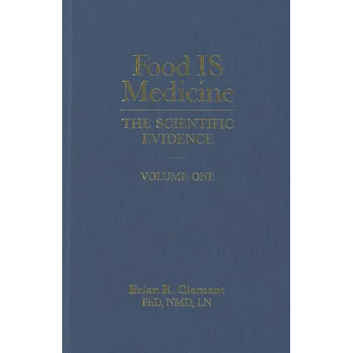 Food Is Medicine, Volume One: The Scientific Evidence