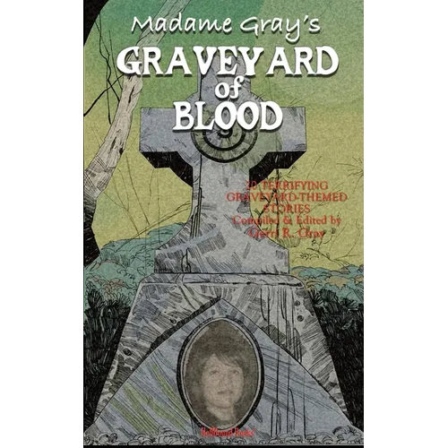 Madame Gray's Graveyard of Blood
