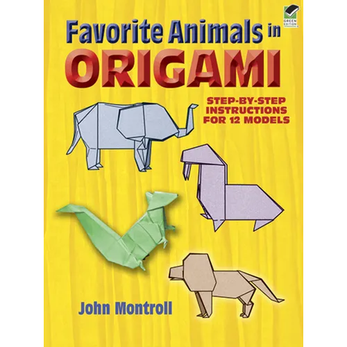 Favorite Animals in Origami: Step-By-Step Instructions for 12 Models - Paperback