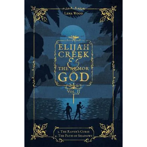 Elijah Creek & The Armor of God Vol. II: 3. The Raven's Curse, 4. The Path of Shadows
