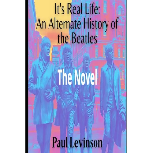 It's Real Life: An Alternate History of The Beatles