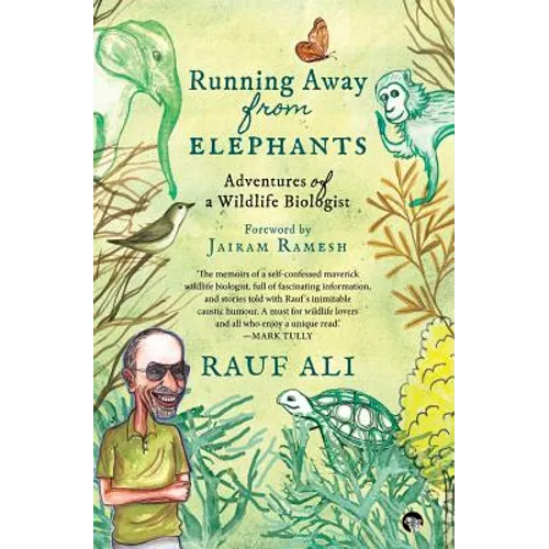 Running Away from Elephants: The Adventures of a Wildlife Biologist