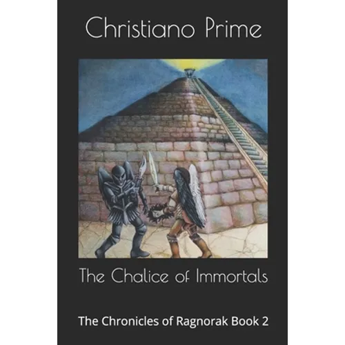 The Chalice of Immortals: The Chronicles of Ragnorak Book 2