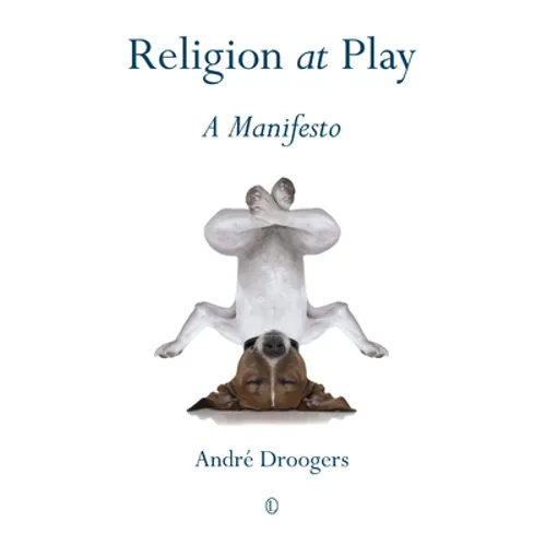 Religion at Play: A Manifesto