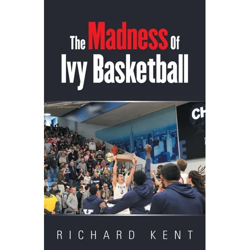 The Madness of Ivy Basketball