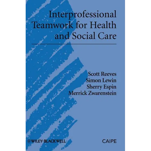 Interprofessional Teamwork for Health and Social Care