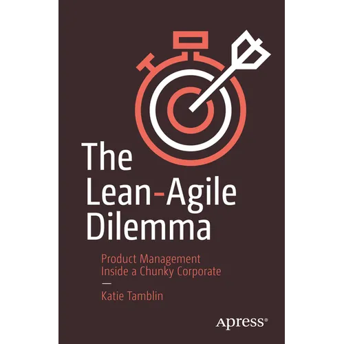 The Lean-Agile Dilemma: Product Management Inside a Chunky Corporate