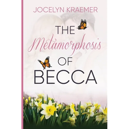 The Metamorphosis of Becca