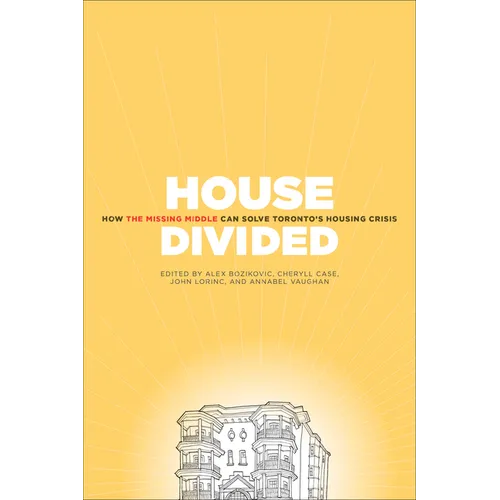 House Divided: How the Missing Middle Will Solve Toronto's Housing Crisis