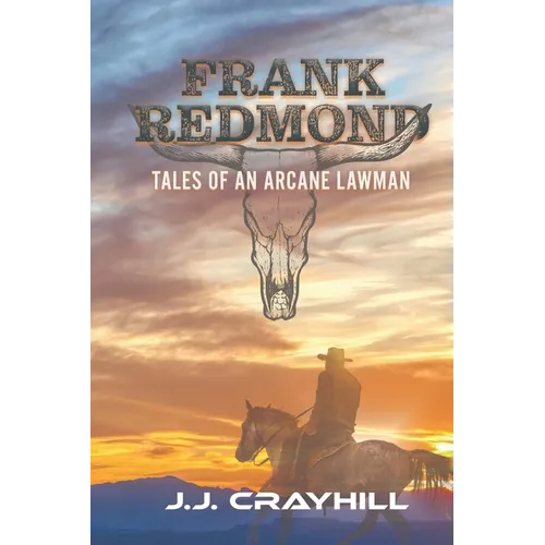 Frank Redmond: Tales of an Arcane Lawman