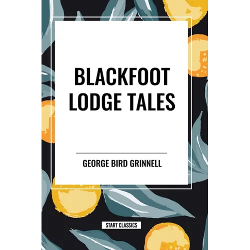 Blackfoot Lodge Tales