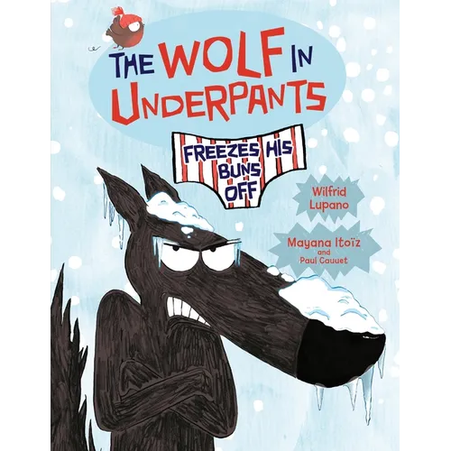 The Wolf in Underpants Freezes His Buns Off