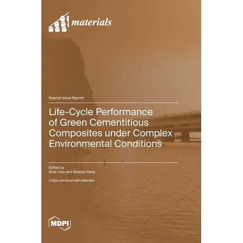 Life-Cycle Performance of Green Cementitious Composites under Complex Environmental Conditions