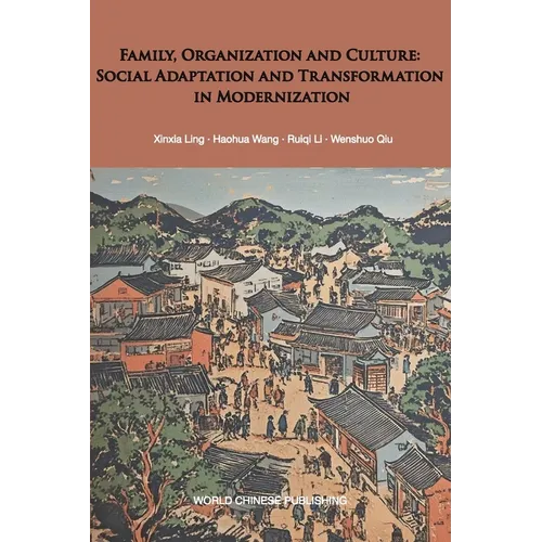 Family, Organization and Culture: Social Adaptation and Transformation in Modernization