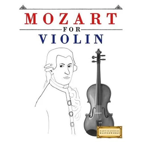 Mozart for Violin: 10 Easy Themes for Violin Beginner Book