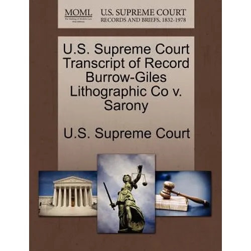 U.S. Supreme Court Transcript of Record Burrow-Giles Lithographic Co V. Sarony