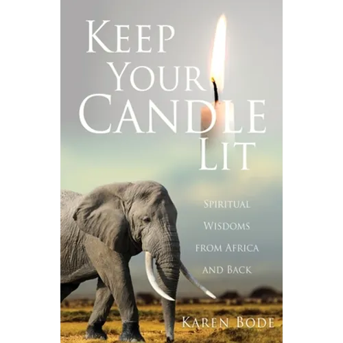 Keep Your Candle Lit: Spiritual Wisdoms from Africa and Back